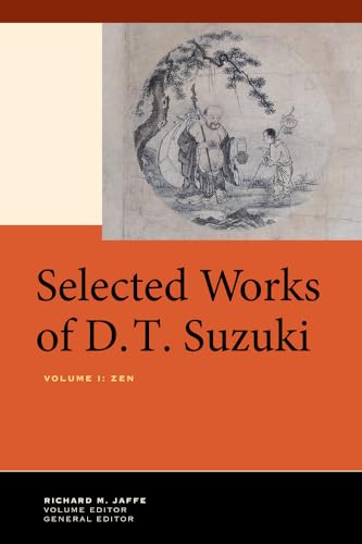 Selected Works of D.T. Suzuki, Volume I: Zen von University of California Press